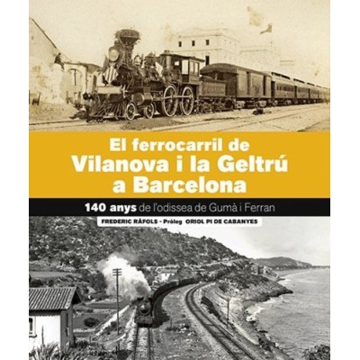 El ferrocarril de Vilanova i la Geltrú a Barcelona