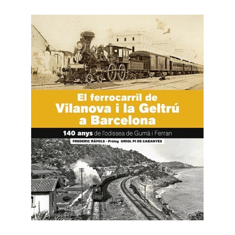 El ferrocarril de Vilanova i la Geltrú a Barcelona