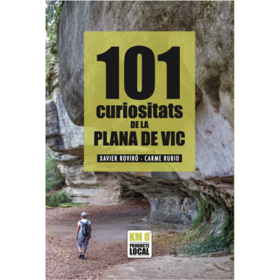 101 CURIOSITATS DE LA PLANA DE VIC