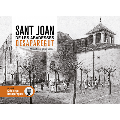 Sant Joan de les Abadesses desaparegut