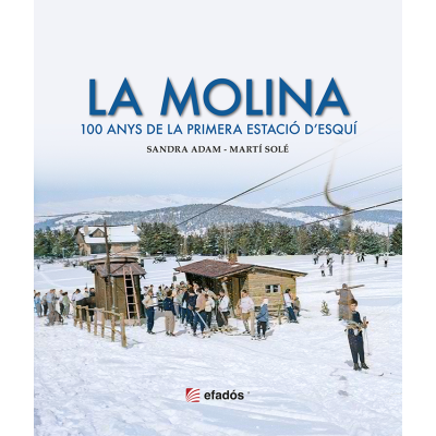 LA MOLINA, 100 años de la primera estación de esquí.