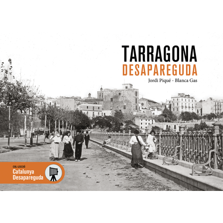 Tarragona desapareguda