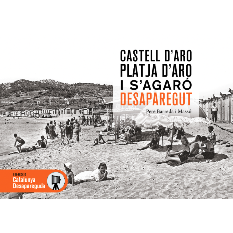 CASTELL D'ARO, PLATJA D'ARO I S'AGARÓ DESPAREGUT