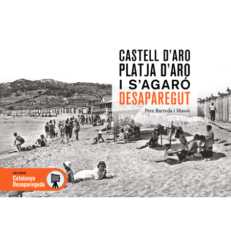 CASTELL D'ARO, PLATJA D'ARO I S'AGARÓ DESPAREGUT