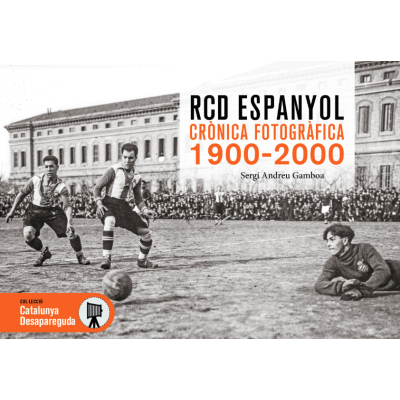 RCD ESPANYOL CRÓNICA FOTOGRÁFICA 1900-2000